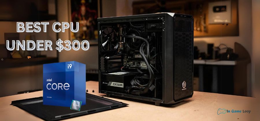 Best CPU Under $300