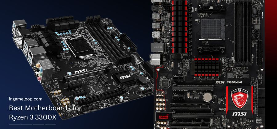 Best Motherboards for Ryzen 3 3300X