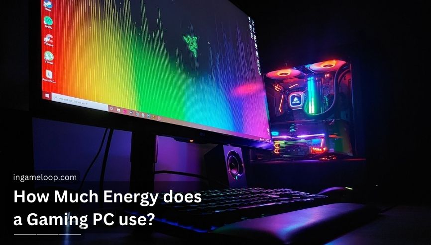 How Much Energy Does a Gaming PC Use? [2024]
