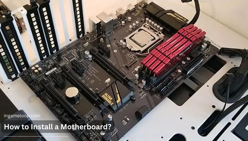 How to Install a Motherboard? [2024]