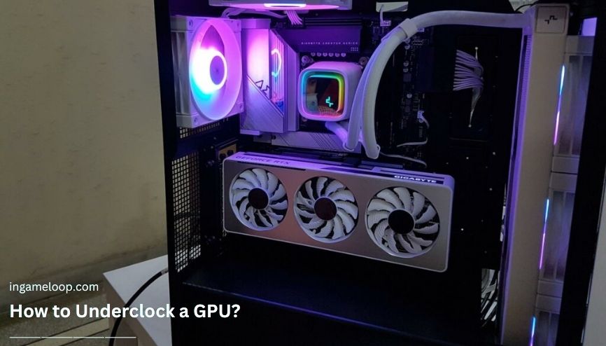 How to Underclock a GPU