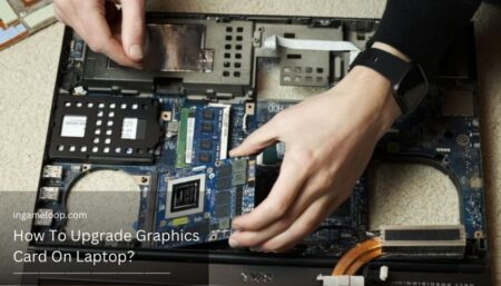 How To Upgrade Graphics Card On Laptop?