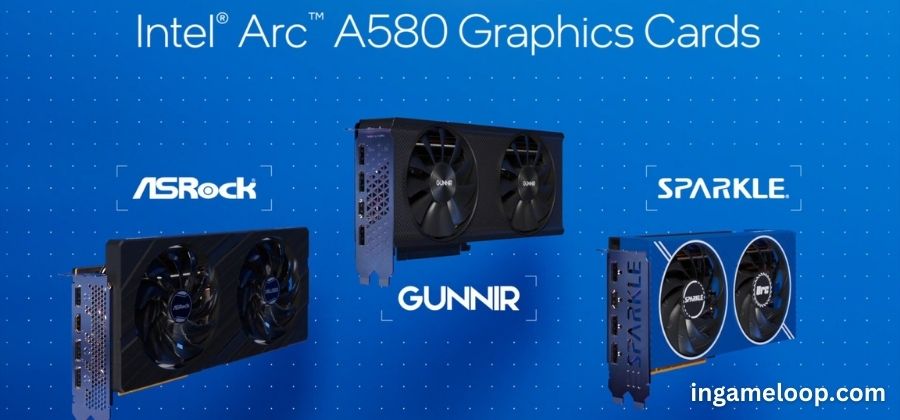 Intel Arc A580 8 GB Graphics Card Officially Launched: Aiming 1080p Gaming Masses At $179