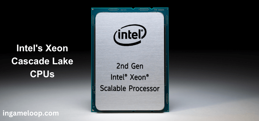 Intel’s Xeon Cascade Lake CPUs Have Reached the End of the Road