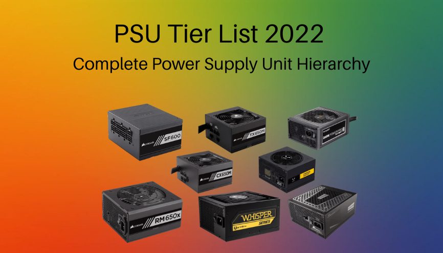 PSU Tier List 2024 – Complete Power Supply Unit Hierarchy