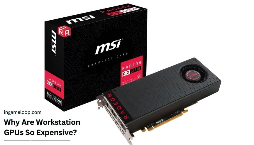 Why Are Workstation GPUs So Expensive? Possible Reasons